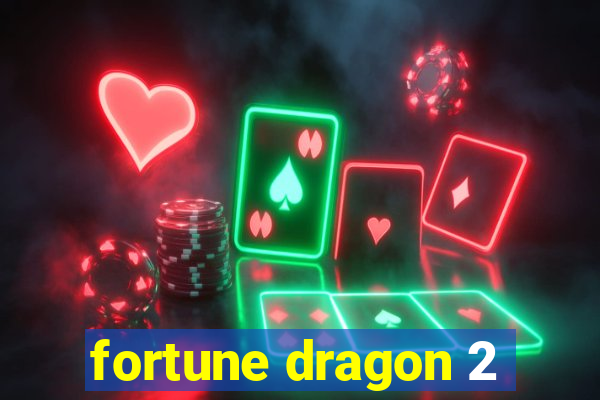 fortune dragon 2